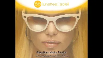 Les nouvelles lunettes connectées RAY-BAN x META : Skyler & Low Bridge Fit Headliner